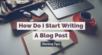 How Do I Start Writing A Blog Post