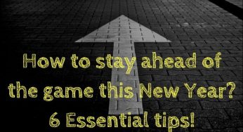 6 Essential tips to stay ahead of the game in the New Year