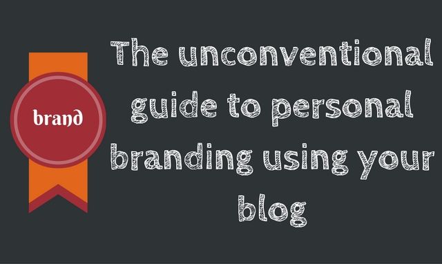 How to create a personal brand using your blog?