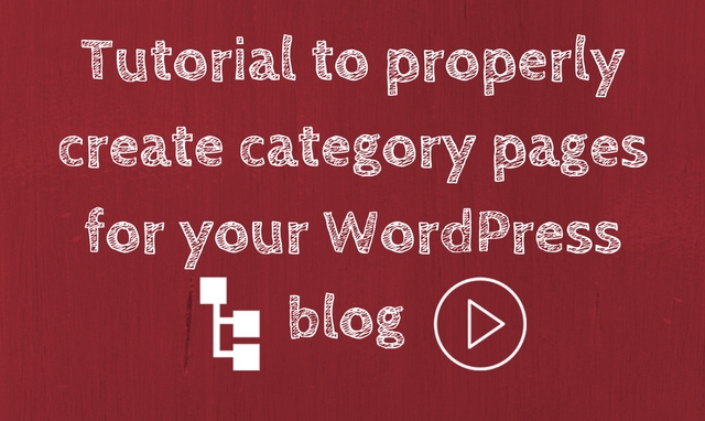 Tutorial to properly create category pages for your WordPress blog