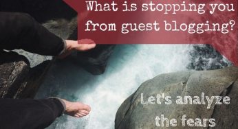 How to get over with the most common fears of guest blogging?