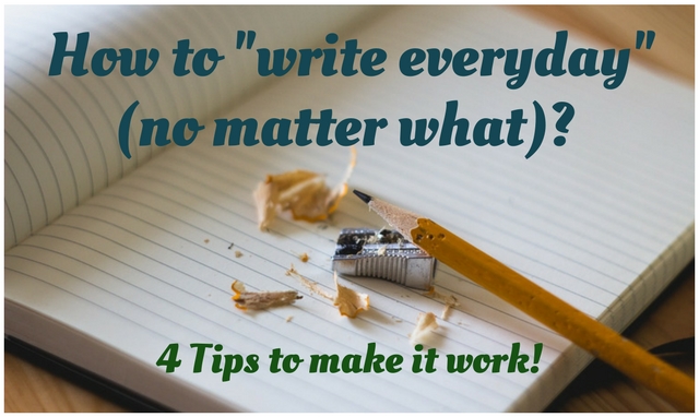 4 Tips to implement the "Write Everyday" advice