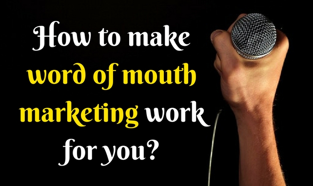 One key element to make word of mouth marketing work for you
