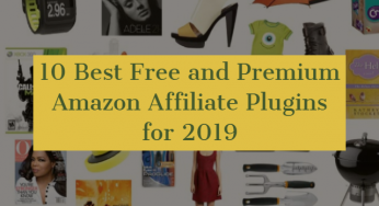 10 Best Free and Premium Amazon Affiliate Plugins Going into 2019