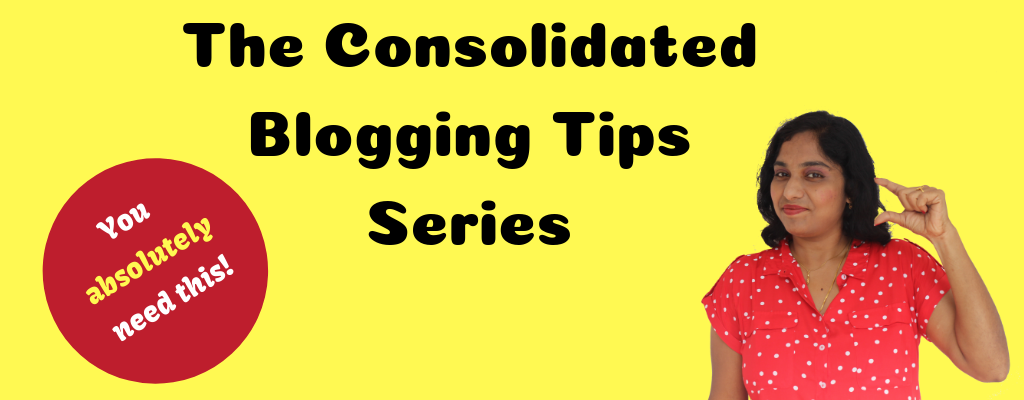 Consolidated blogging tips series Consolidated blogging tips series