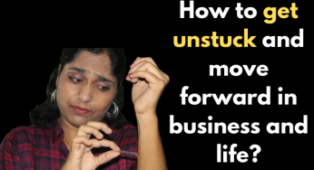 How to get unstuck and move forward in business and life