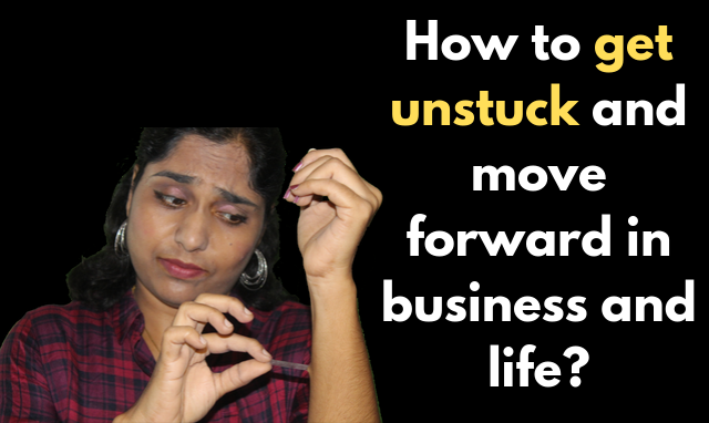 How to get unstuck