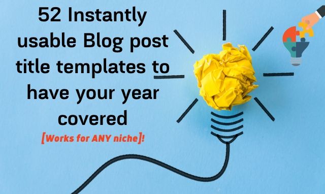 52 Instantly usable Blog post ideas to have your year covered [Works for ANY niche]!