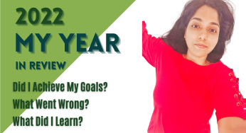 2022: My Year In Review – Did I Achieve My Goals? What Went Wrong? What Did I Learn?