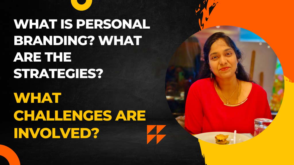What Is Personal Branding? What Are The Strategies? What Challenges Are Involved?