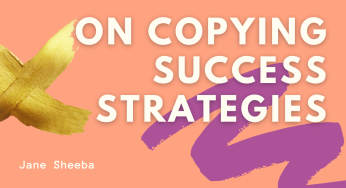 On Copying Success Strategies!