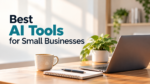 Best AI Tools for Small Businesses in 2026 8 Best AI Tools for Small Businesses